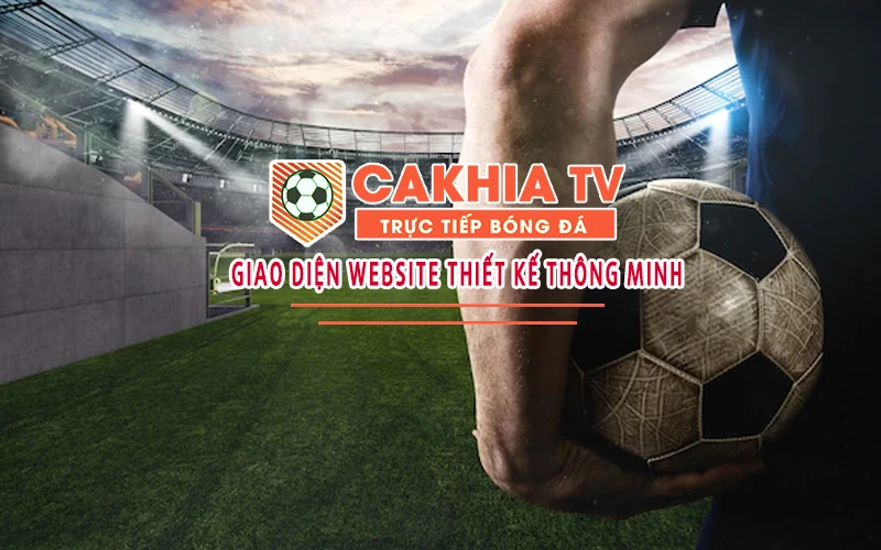 Cakhia TV - Xem Trực Tiếp Bóng Đá, Link Trực Tuyến hôm nay