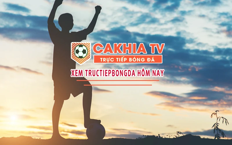 Cakhia TV - Xem Trực Tiếp Bóng Đá, Link Trực Tuyến hôm nay