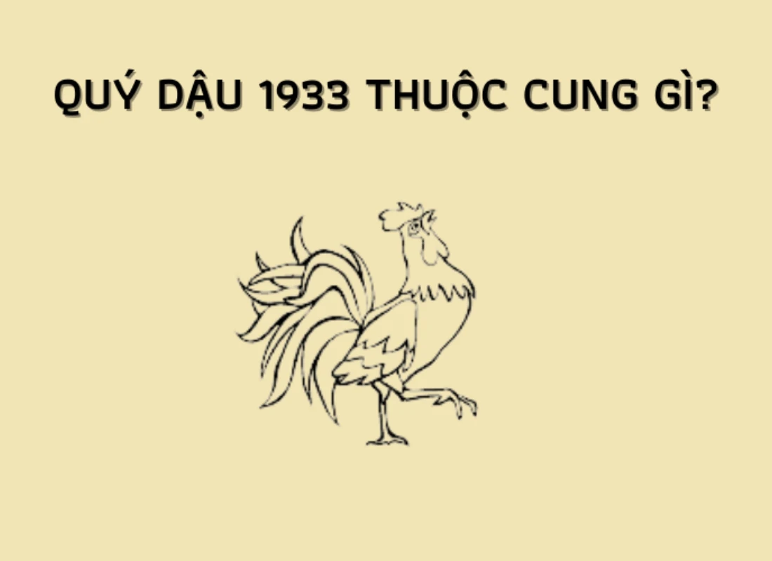 Sinh năm 1933 mệnh gì? Tử vi luân chuyển của người tuổi Dậu