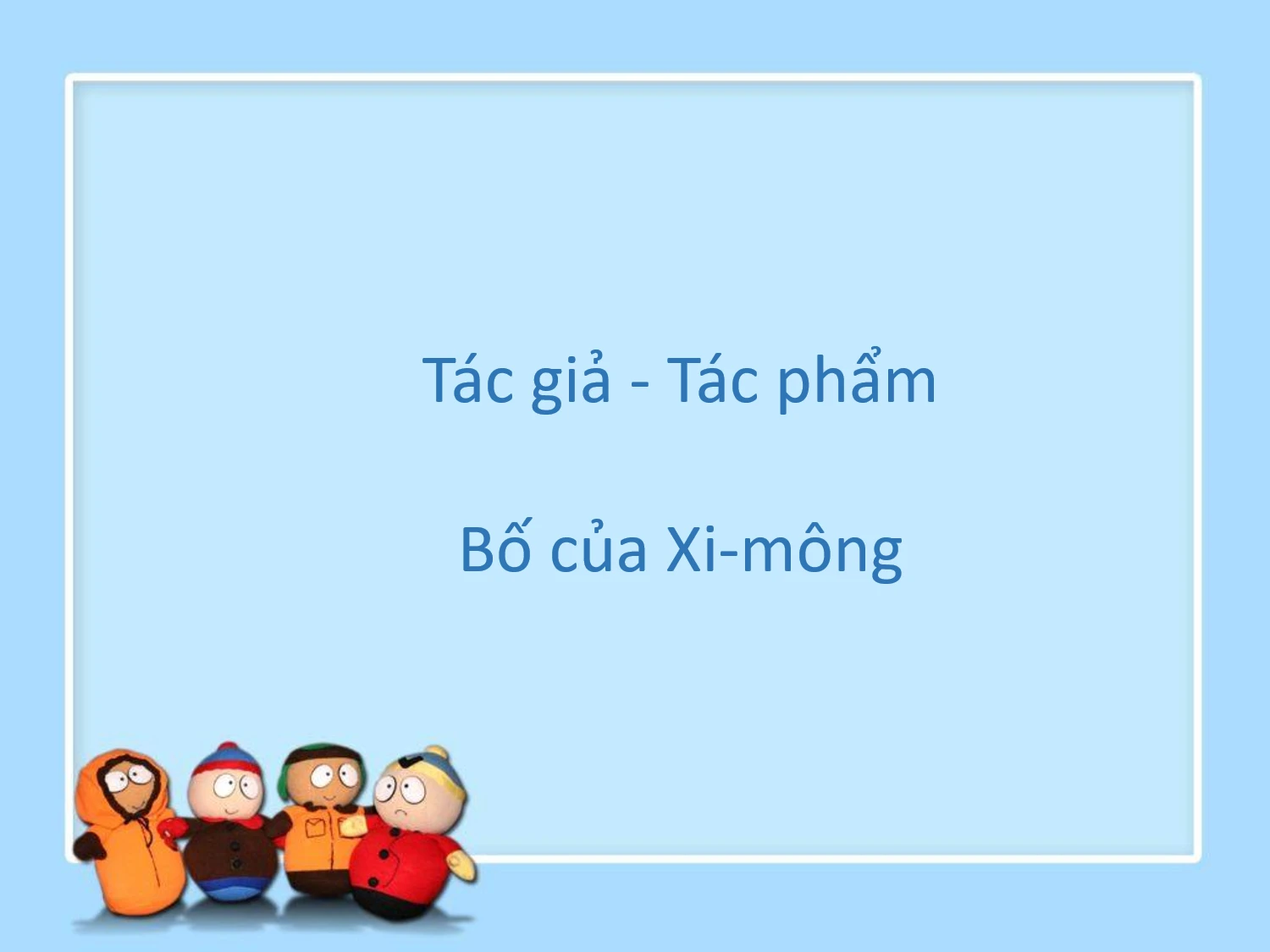 Bố của Xi-mông - Tác giả tác phẩm - Ngữ văn lớp 9