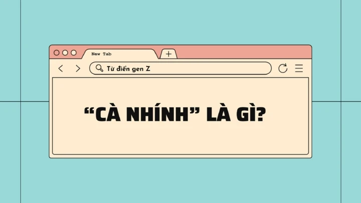 Giải mã ngôn ngữ gen Z: 'Cà nhính' là gì?