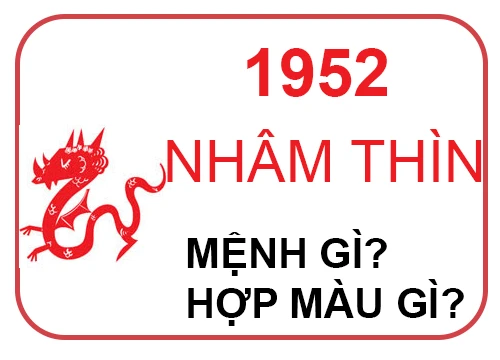 Sinh năm 1952 tuổi gì và mệnh gì? Tử vi chi tiết cho người sinh năm Nhâm Thìn 1952