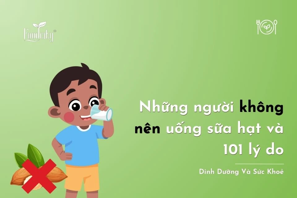 Những người không nên uống sữa hạt và lý do cần biết