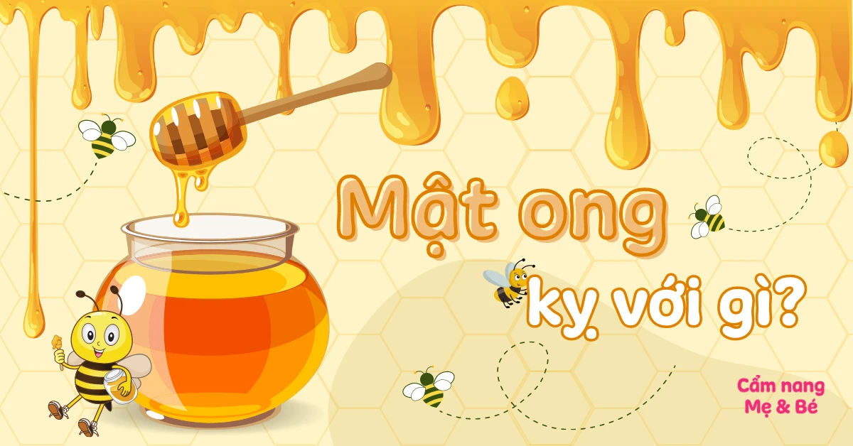 Mật ong kỵ gì để đảm bảo sức khỏe của bạn